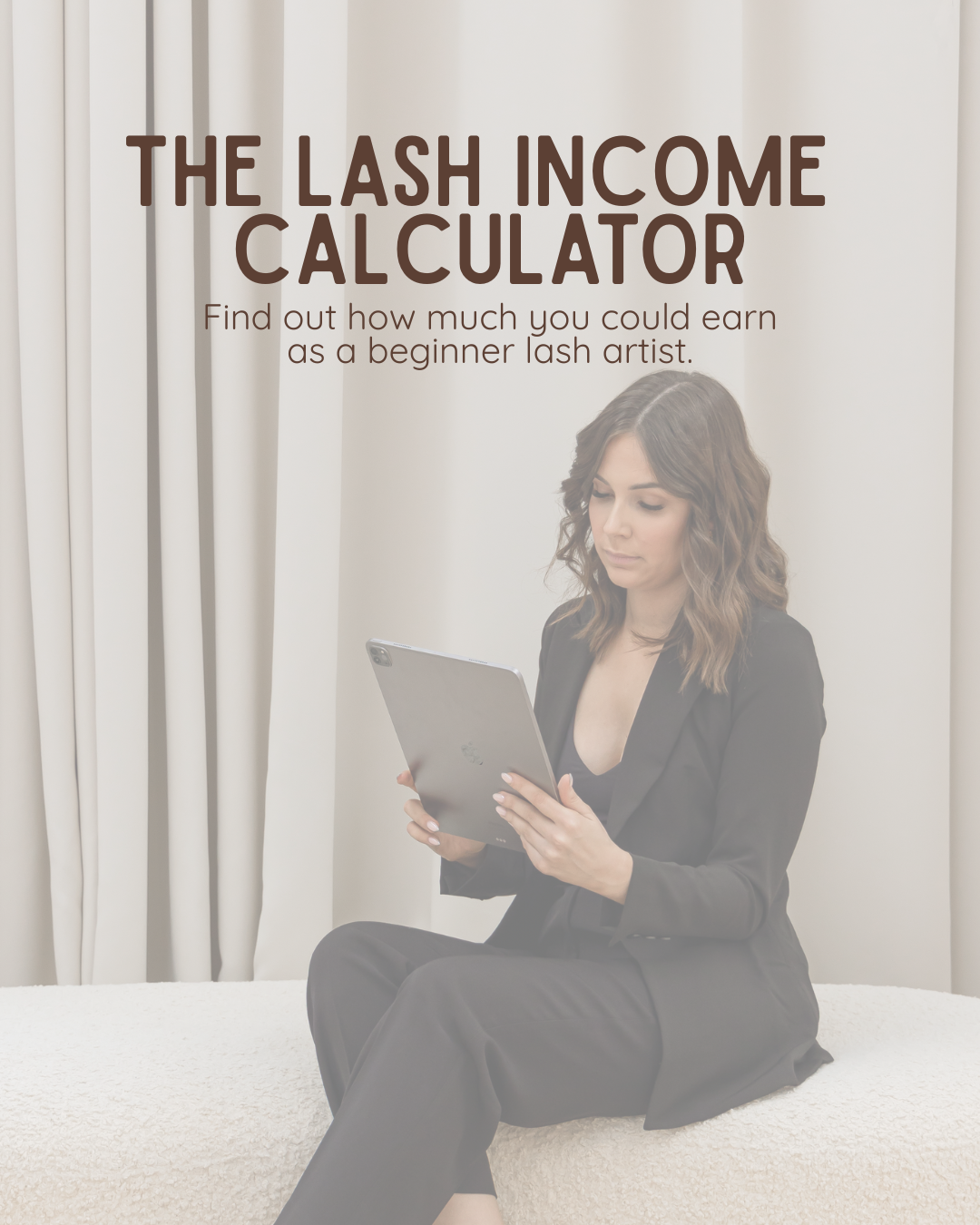 The Lash Income Calculator